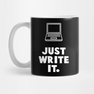 Just Write It. Mug